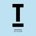 David Keno - Turn It Up Original Mix