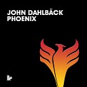 John Dahlback - Phoenix Original Club Mix