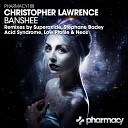 Christopher Lawrence - Banshee Superoxide Remix