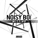 Noisy Bo - Missing Original Mix