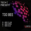 Tech C - Bee Club Original Mix