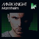 Mark Knight - Mannheim P T M Remix