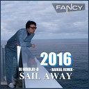 FANCY - Sail Away DJ NIKOLAY D BAIKAL Remix 2016