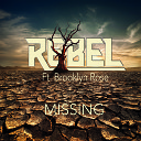 Rebel Feat Brooklyn Rose - Missing Original Extended Mix