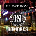 HOMBRES DE NEGRO - El Fat Boy