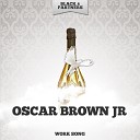 Oscar Brown Jr - Dat Dere Original Mix