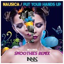 Nausica Cardone - Put Your Hands Up Smoothies Remix
