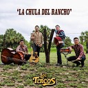 Los Tercos - La Chula del Rancho