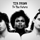 Tiza Brown - Comin' on Strong