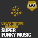 Oscar Yotomi feat Amanda - Super Funky Music Tom Dutti Arny DJ Remix