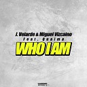 J Velarde Miguel Vizcaino feat Quaima - Who I Am Radio Edit