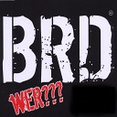 BRD - Wer lan Remix