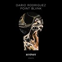 Dario Rodriguez POINT BLVNK - Hyphy Extended Mix