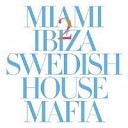 Swedish House Mafia Ft Tinie Tempah - Miami 2 Ibiza