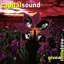 Capital Sound - Give A Little Love Extended Mix