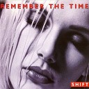 Shift - Remember The Time Radio Mix
