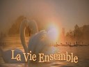 Жизнь одна - La Vie Ensemble