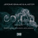 Jerome Isma Ae Alastor - Opium Jack Lazarus Extended Remix