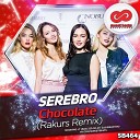 Serebro - Chocolate Rakurs Remix