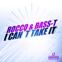 Rocco Bass T - I Can t Take It Single Mix