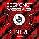 Cosmonet Vegas - Kontrol Original Mix