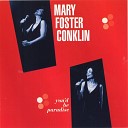 Mary Foster Conklin - Baby You Should Know It