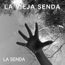La vieja senda - La Senda