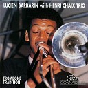 Lucien Barbarin Henri Chaix Trio - Bye Bye Blackbird