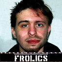 Frolics - Fuck It All