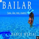 Dance Myrial - Bailar Uno Dos Tres Quatro Radio Edit