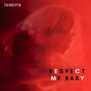 Fairdepth - Respect Me Baby