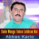 Abbas Karlo - Meday Naal Akhiyan Dhola