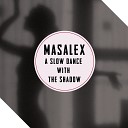MaSaLeX - A Slow Dance with the Shadow Original Mix