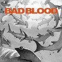 Bad Blood - Harsh Reality