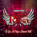 Banda Puro Santa Rosa - No Corro No Grito No Empujo