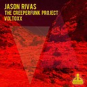 Jason Rivas The Creeperfunk Project - Voltoxx
