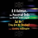 A R Rahman The Pussycat Dolls - Jai Ho You Are My Destiny ft Nicole Scherzi