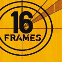 16 Frames - Back Again Album Version
