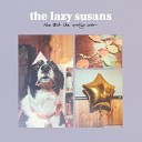 The Lazy Susans - If I Hurt You