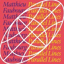 Matthieu Faubourg - Parallel Lines