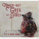 Knock Out Greg The Jukes - I Am Who I Am