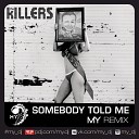 The Killers - Somebody Told Me MY remix