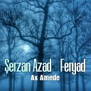 erzan Azad feat Feryad - Ax Amede