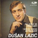 Dusan Lazic - Sve cu nocas da razbijem