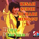 Dina Mariana - Kisah Sedih Di Hari Minggu