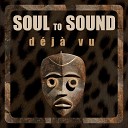 Sound To Soul - D j Vu