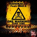 RadioKillaZ feat Mad X - One Warning Tony Vibe VIP 4x4 Remix