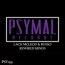 Lach Mcleod ROSSO - Rewired Minds Original Mix