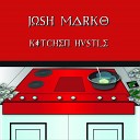 Josh Marko - Kitchen Hustle Original Mix