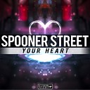 Spooner Street - Your Heart Original Mix